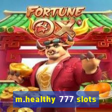 m.healthy 777 slots